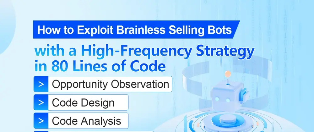 How to Exploit Brainless Selling Bots with a High-Frequency Strategy in 80 Lines of Code